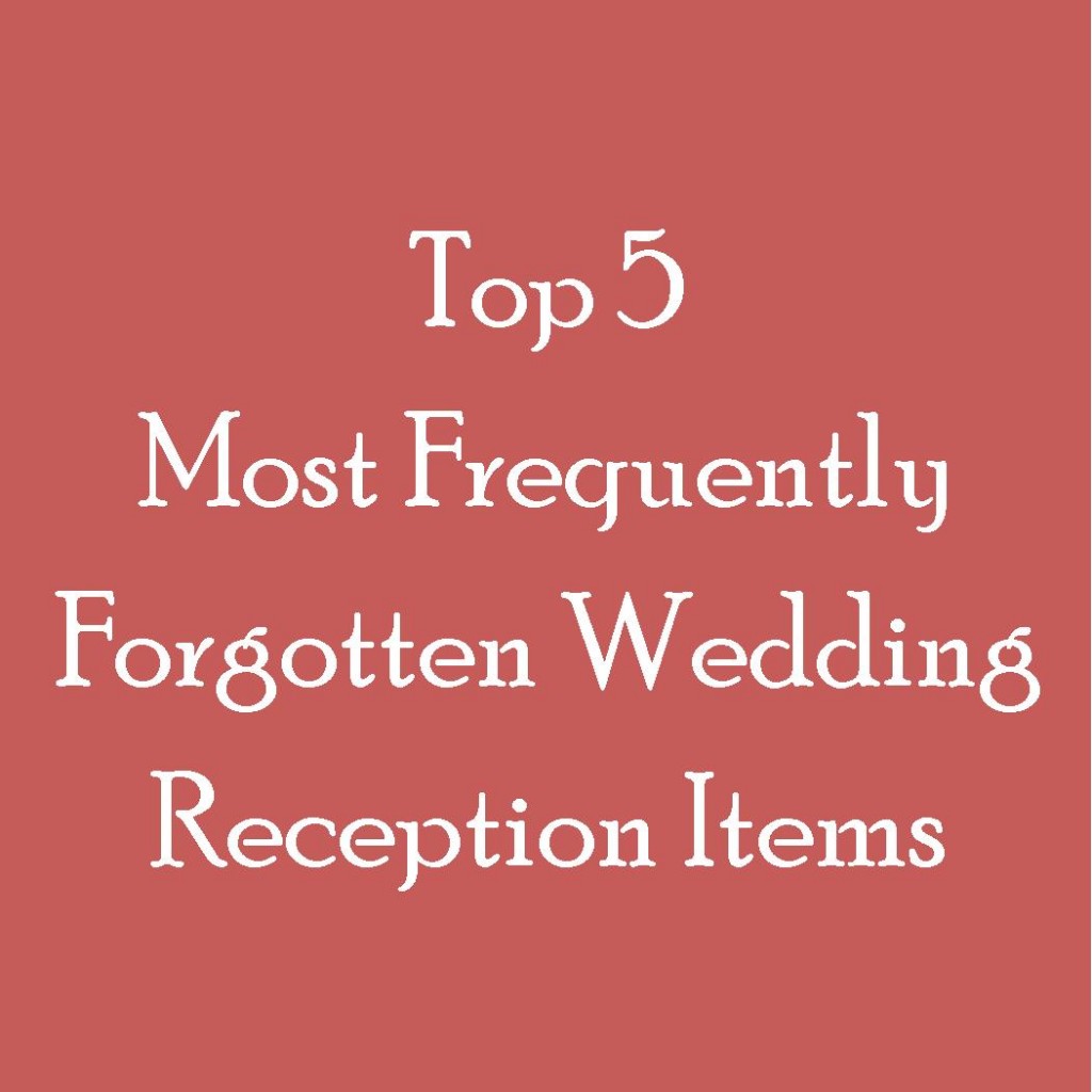 top-5-most-frequently-forgotten-wedding-reception-items-love-this