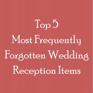 Most Frequently Forgotten Reception Items