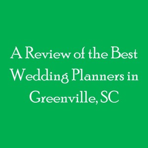 Review of Best Wedding Planners Greenville SC