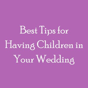 Tips for Children in Wedding